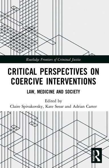 Claire Spivakovsky, Kate Seear, Adrian Carter - Critical Perspectives on Coercive Interventions, Häftad