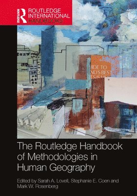 bokomslag The Routledge Handbook of Methodologies in Human Geography