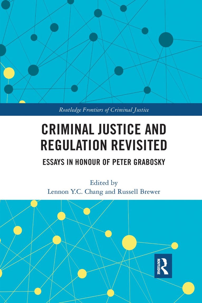 Lennon Y.C. Chang, Russell Brewer, Australia) Chang, Lennon Y.C. (Monash University, Australia) Brewer, Russell (Flinders University, Lennon Y. C. Chang - Criminal Justice and Regulation Revisited, Häftad