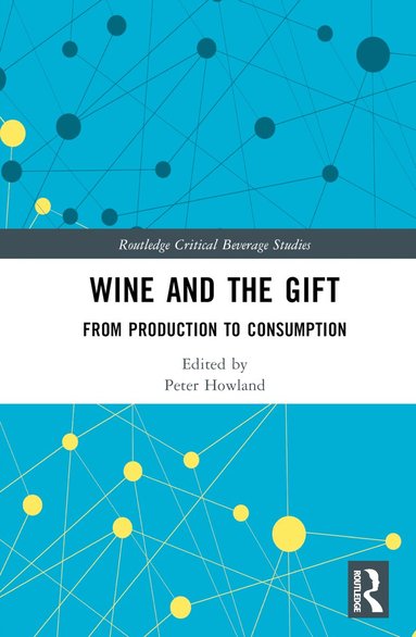 Peter Howland - Wine and The Gift, Inbunden