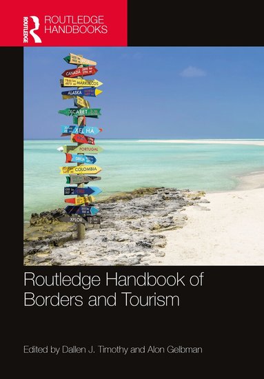 Dallen J. Timothy, Alon Gelbman - Routledge Handbook of Borders and Tourism, Inbunden