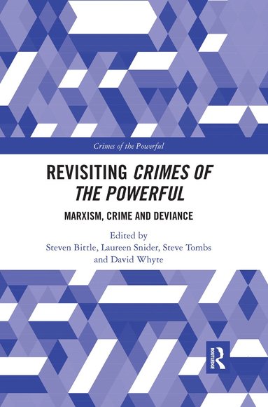 Steven Bittle, Laureen Snider, Steve Tombs, David Whyte - Revisiting Crimes of the Powerful, Häftad