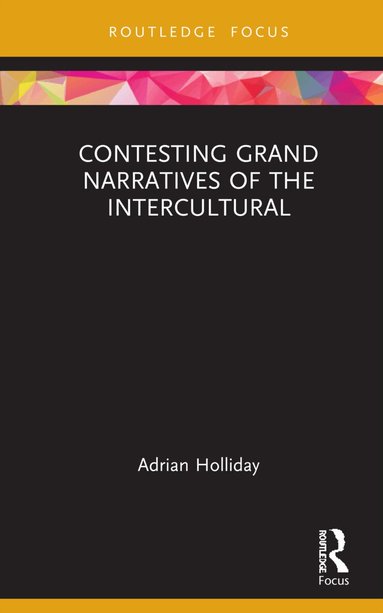 Adrian Holliday - Contesting Grand Narratives of the Intercultural, Inbunden