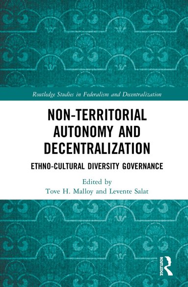 Tove H. Malloy, Levente Salat - Non-Territorial Autonomy and Decentralization, Inbunden