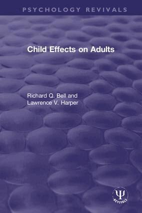 Richard Q. Bell, Lawrence V. Harper - Child Effects on Adults, Inbunden