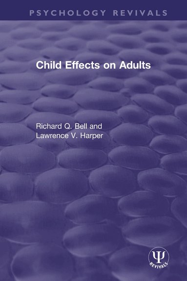 Richard Q. Bell, Lawrence V. Harper - Child Effects on Adults, Häftad