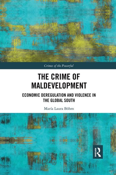 María Laura Böhm - Crime of Maldevelopment, Häftad