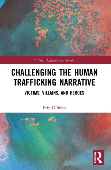 Erin O'Brien - Challenging the Human Trafficking Narrative, Häftad