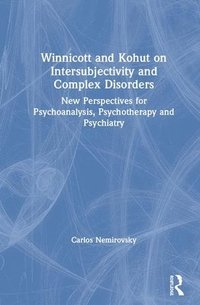 bokomslag Winnicott and Kohut on Intersubjectivity and Complex Disorders