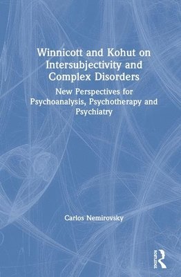 Winnicott and Kohut on Intersubjectivity and Complex Disorders 1