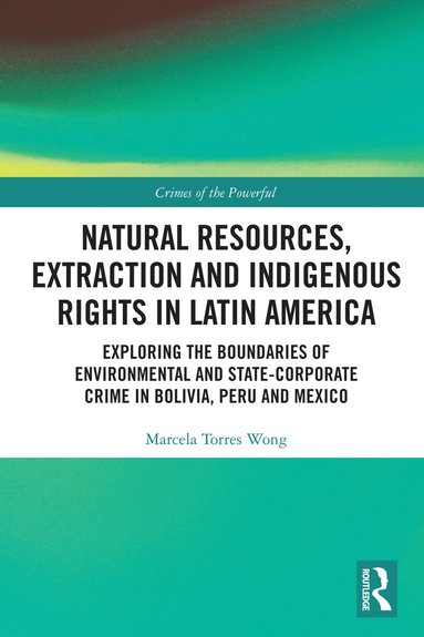 bokomslag Natural Resources, Extraction and Indigenous Rights in Latin America