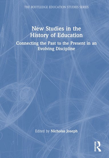Nicholas Joseph - New Studies in the History of Education, Inbunden
