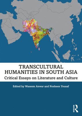 Waseem Anwar, Nosheen Yousaf - Transcultural Humanities in South Asia, Inbunden