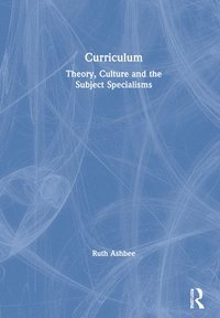 bokomslag Curriculum: Theory, Culture and the Subject Specialisms