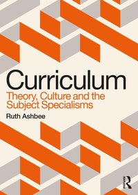 bokomslag Curriculum: Theory, Culture and the Subject Specialisms