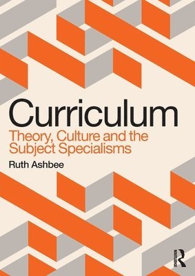 bokomslag Curriculum: Theory, Culture and the Subject Specialisms