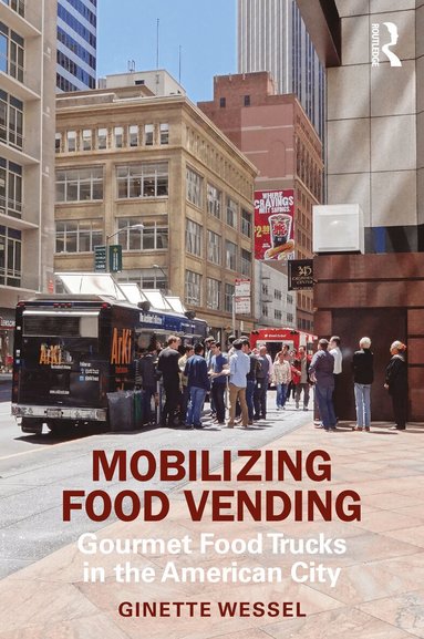 Ginette Wessel - Mobilizing Food Vending, Häftad