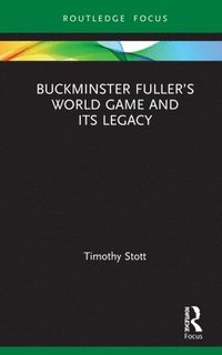 bokomslag Buckminster Fullers World Game and Its Legacy