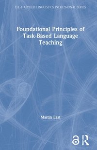 bokomslag Foundational Principles of Task-Based Language Teaching
