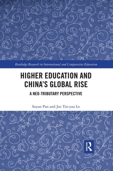 Su-Yan Pan, Joe Tin Yau Lo - Higher Education and China’s Global Rise, Häftad
