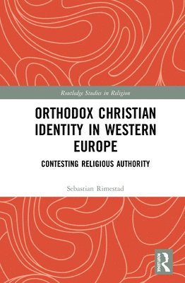 Sebastian Rimestad - Orthodox Christian Identity in Western Europe, Inbunden