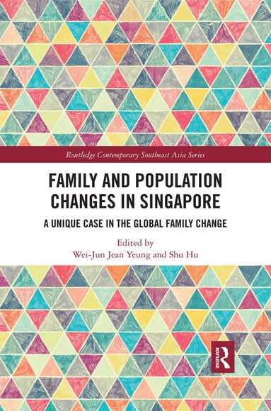 Wei-Jun Jean Yeung, Shu Hu - Family and Population Changes in Singapore, Häftad