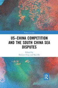 bokomslag US-China Competition and the South China Sea Disputes