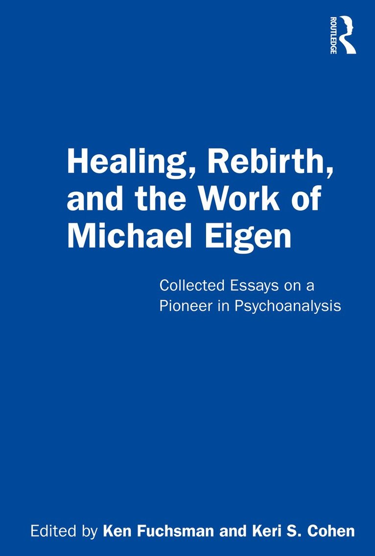 Ken Fuchsman, Keri S. Cohen - Healing, Rebirth and the Work of Michael Eigen, Häftad