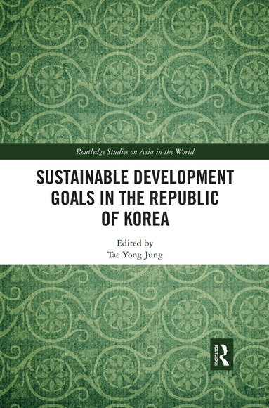 Tae Yong Jung - Sustainable Development Goals in the Republic of Korea, Häftad