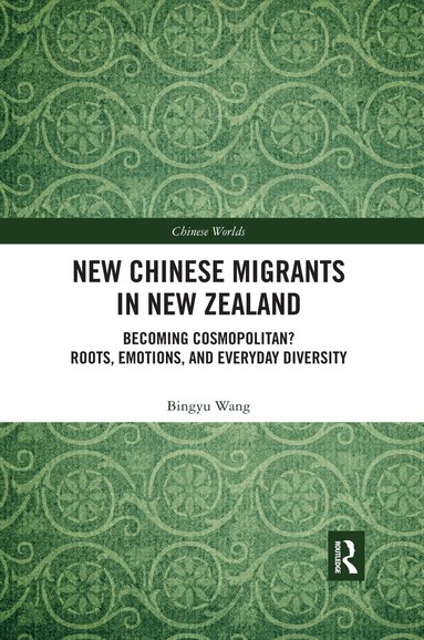Bingyu Wang - New Chinese Migrants in New Zealand, Häftad