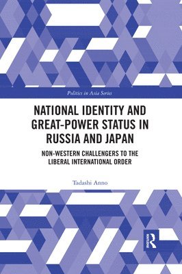 Tadashi Anno, Japan) Anno, Tadashi (Sophia University - National Identity and Great-Power Status in Russia and Japan, Häftad
