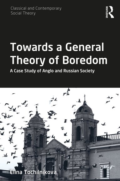 Elina Tochilnikova - Towards a General Theory of Boredom, Inbunden