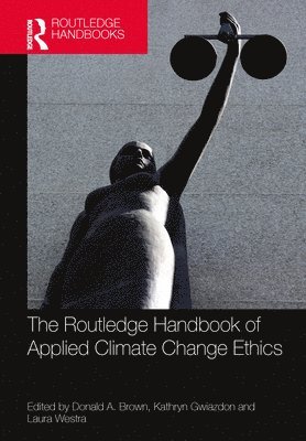 The Routledge Handbook of Applied Climate Change Ethics 1