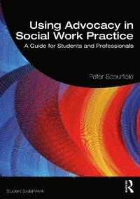 bokomslag Using Advocacy in Social Work Practice