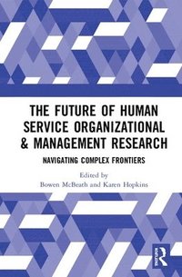 bokomslag The Future of Human Service Organizational &; Management Research