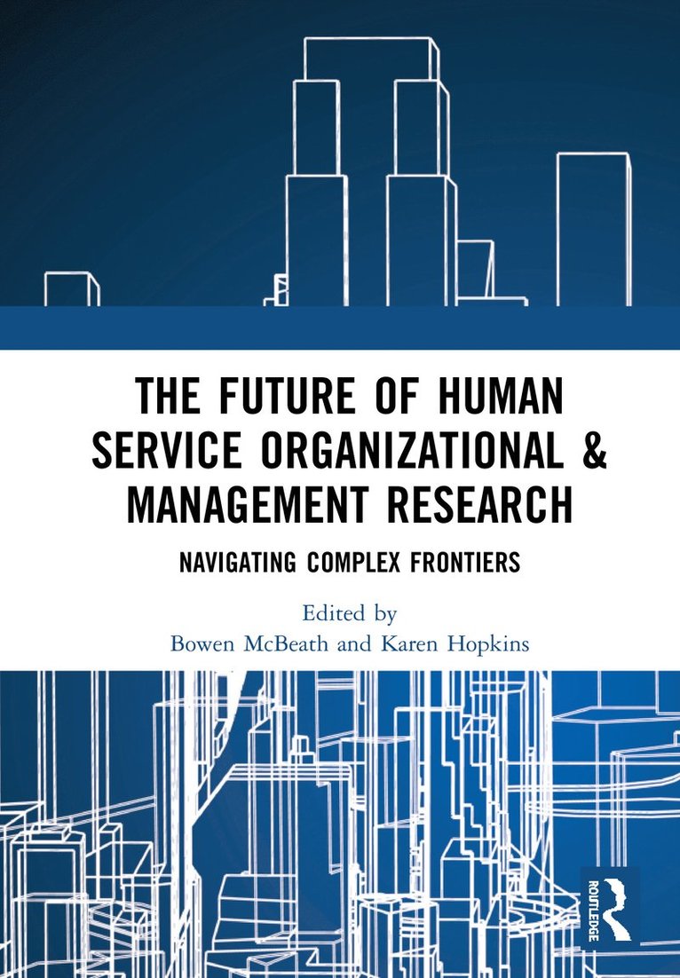 Bowen McBeath, Karen Hopkins - Future of Human Service Organizational & Management Research, Inbunden