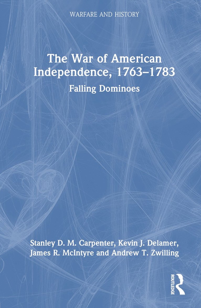 The War of American Independence, 1763-1783 1