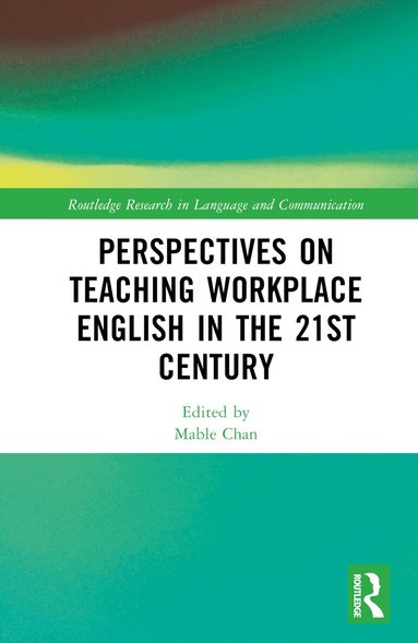 Mable Chan - Perspectives on Teaching Workplace English in the 21st Century, Inbunden