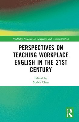 Perspectives on Teaching Workplace English in the 21st Century 1