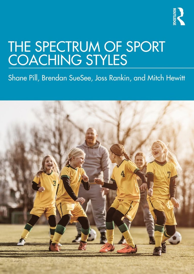 Shane Pill, Brendan SueSee, Joss Rankin, Mitch Hewitt, Australia) SueSee, Brendan (University of Southern Queensland, Brendan Suesee - Spectrum of Sport Coaching Styles, Häftad