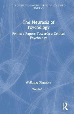 bokomslag The Neurosis of Psychology
