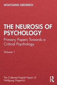bokomslag The Neurosis of Psychology