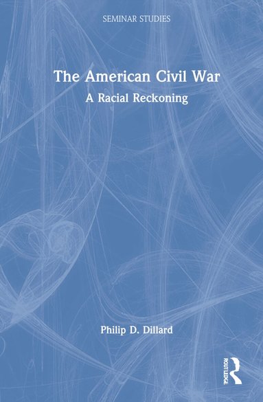 Philip D. Dillard - American Civil War, Inbunden
