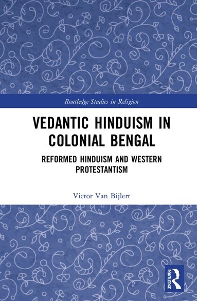 bokomslag Vedantic Hinduism in Colonial Bengal