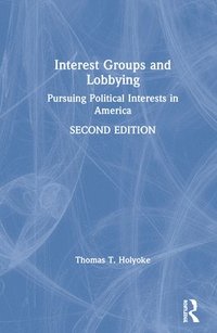 bokomslag Interest Groups and Lobbying