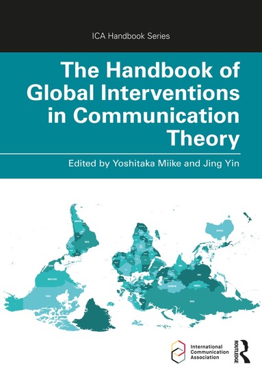 Yoshitaka Miike, Jing Yin - Handbook of Global Interventions in Communication Theory, Häftad