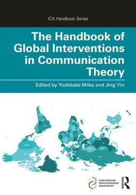The Handbook of Global Interventions in Communication Theory 1