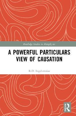 A Powerful Particulars View of Causation 1