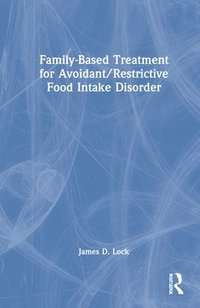 bokomslag Family-Based Treatment for Avoidant/Restrictive Food Intake Disorder