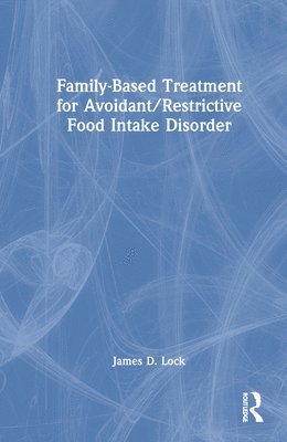 Family-Based Treatment for Avoidant/Restrictive Food Intake Disorder 1